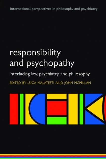 Responsibility and psychopathy : Interfacing law, psychiatry and philosophy, Paperback / softback Book