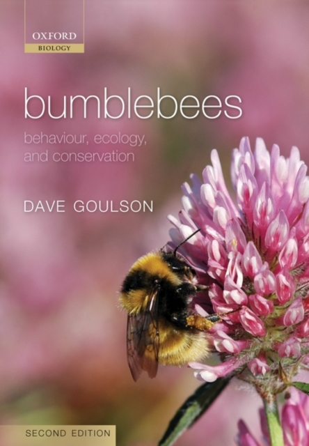 Bumblebees : Behaviour, Ecology, and Conservation, Paperback / softback Book