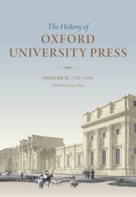 The History of Oxford University Press: Volume I : Beginnings to 1780, Hardback Book