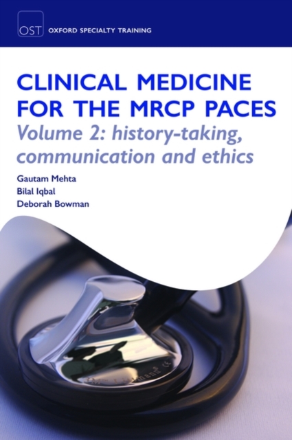 Clinical Medicine for the MRCP PACES : Volume 2: History-Taking, Communication and Ethics, Paperback / softback Book