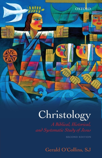 Christology : A Biblical, Historical, and Systematic Study of Jesus, Paperback / softback Book