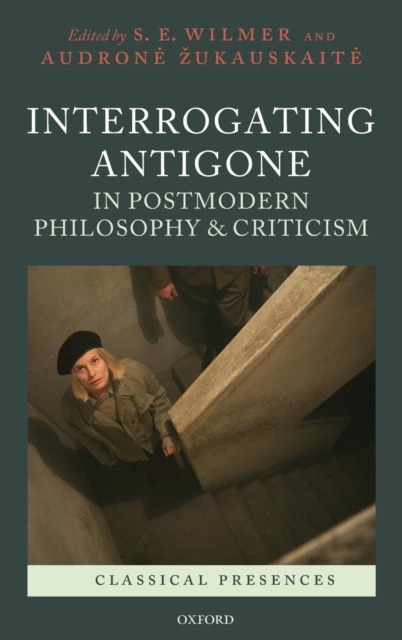 Interrogating Antigone in Postmodern Philosophy and Criticism, Hardback Book