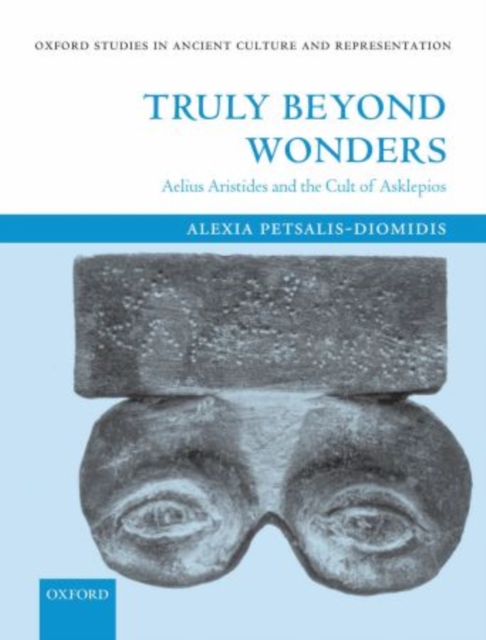 Truly Beyond Wonders : Aelius Aristides and the Cult of Asklepios, Hardback Book