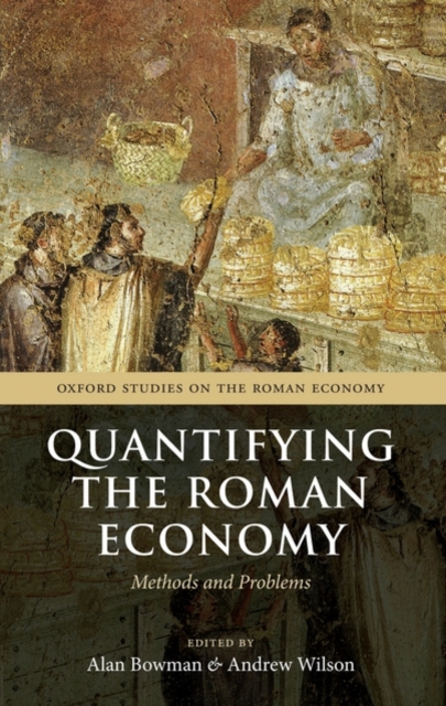 Quantifying the Roman Economy : Methods and Problems, Hardback Book