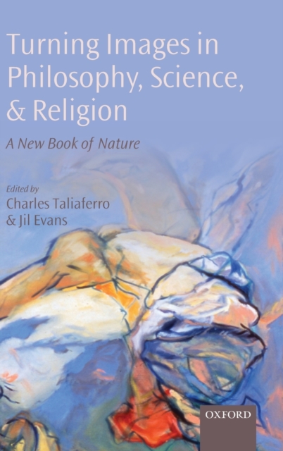 Turning Images in Philosophy, Science, and Religion : A New Book of Nature, Hardback Book