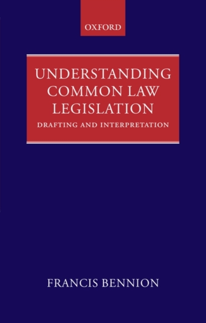 Understanding Common Law Legislation : Drafting and Interpretation, Paperback / softback Book