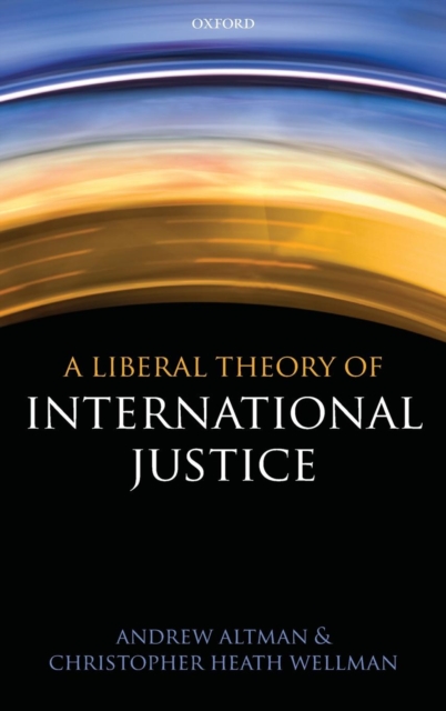 A Liberal Theory of International Justice, Hardback Book