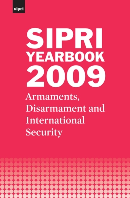 SIPRI Yearbook 2009 : Armaments, Disarmament and International Security, Hardback Book