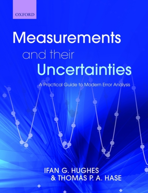 Measurements and their Uncertainties : A practical guide to modern error analysis, Paperback / softback Book