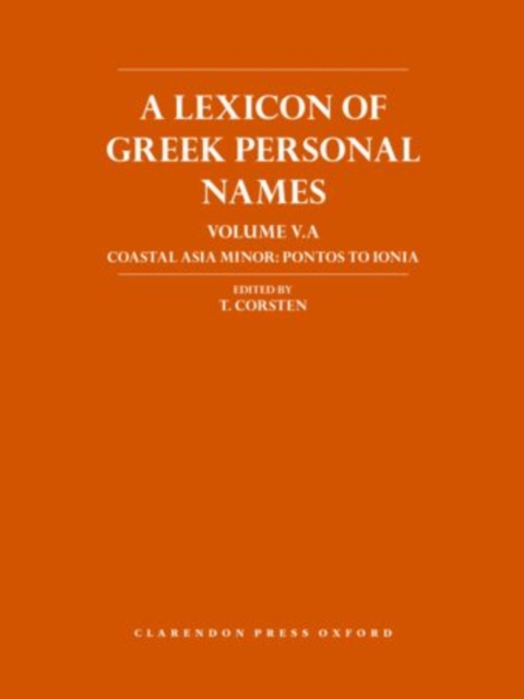A Lexicon of Greek Personal Names : Volume VA. Coastal Asia Minor: Pontos to Ionia, Hardback Book