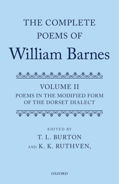 Complete Poems of William Barnes : Volume 2: Poems in the Modified Form of the Dorset Dialect, Hardback Book