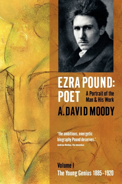 Ezra Pound: Poet : I: The Young Genius 1885-1920, Paperback / softback Book