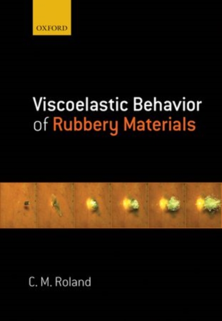 Viscoelastic Behavior of Rubbery Materials, Hardback Book