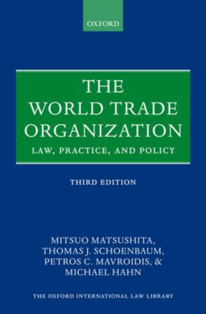 The World Trade Organization : Law, Practice, and Policy, Hardback Book