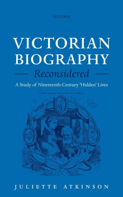 Victorian Biography Reconsidered : A Study of Nineteenth-Century 'Hidden' Lives, Hardback Book