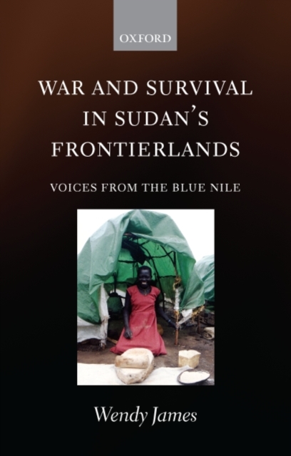 War and Survival in Sudan's Frontierlands : Voices from the Blue Nile, Paperback / softback Book