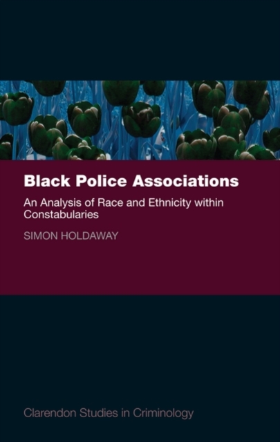 Black Police Associations : An Analysis of Race and Ethnicity within Constabularies, Hardback Book