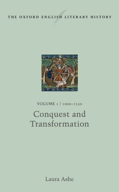 The Oxford English Literary History : Volume I: 1000-1350: Conquest and Transformation, Hardback Book