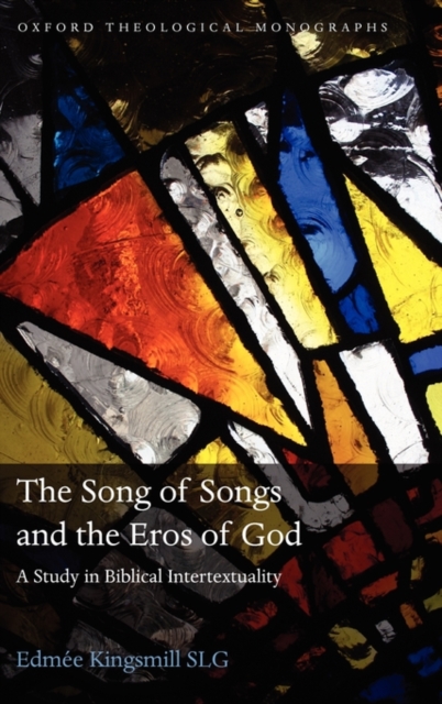 The Song of Songs and the Eros of God : A Study in Biblical Intertextuality, Hardback Book