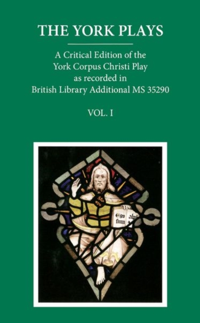 The York Plays : VoIume 1 The Text, Hardback Book