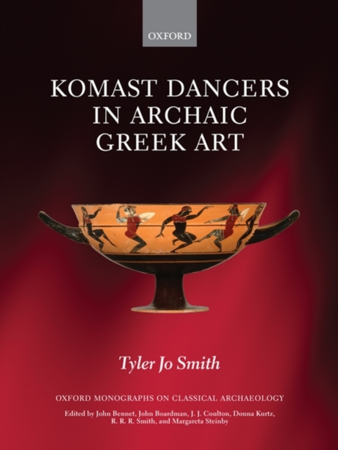 Komast Dancers in Archaic Greek Art, Hardback Book