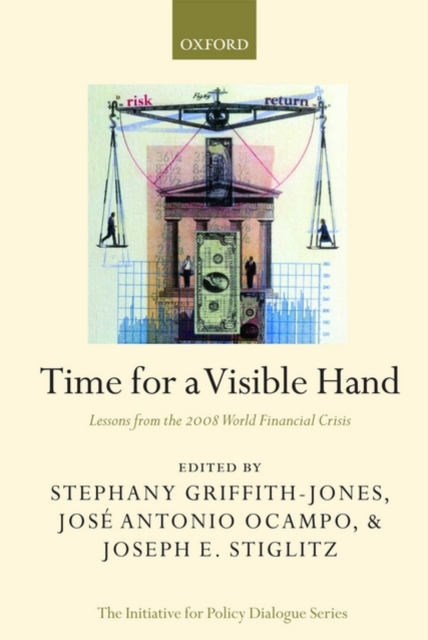 Time for a Visible Hand : Lessons from the 2008 World Financial Crisis, Paperback / softback Book