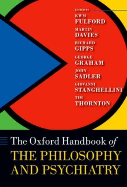 The Oxford Handbook of Philosophy and Psychiatry, Hardback Book