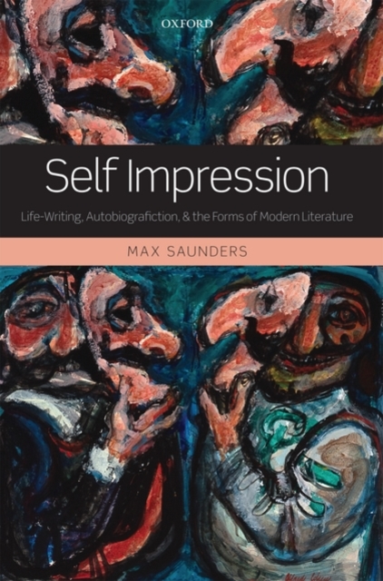 Self Impression : Life-Writing, Autobiografiction, and the Forms of Modern Literature, Hardback Book