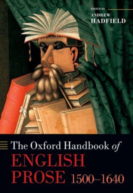 The Oxford Handbook of English Prose 1500-1640, Hardback Book