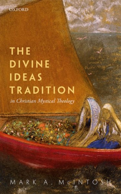 The Divine Ideas Tradition in Christian Mystical Theology, Hardback Book