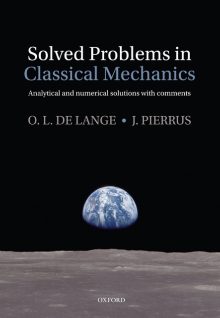 Solved Problems in Classical Mechanics : Analytical and Numerical Solutions with Comments, Hardback Book