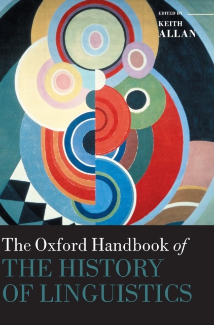 The Oxford Handbook of the History of Linguistics, Hardback Book