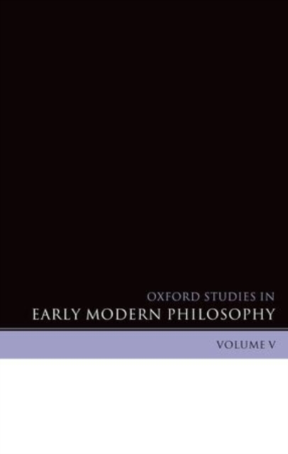 Oxford Studies in Early Modern Philosophy Volume V, Paperback / softback Book