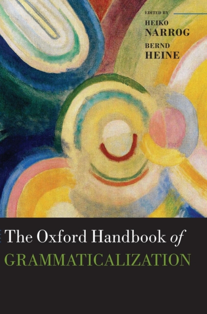 The Oxford Handbook of Grammaticalization, Hardback Book