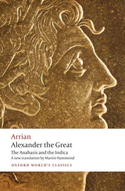 Alexander the Great : The Anabasis and the Indica, Paperback / softback Book