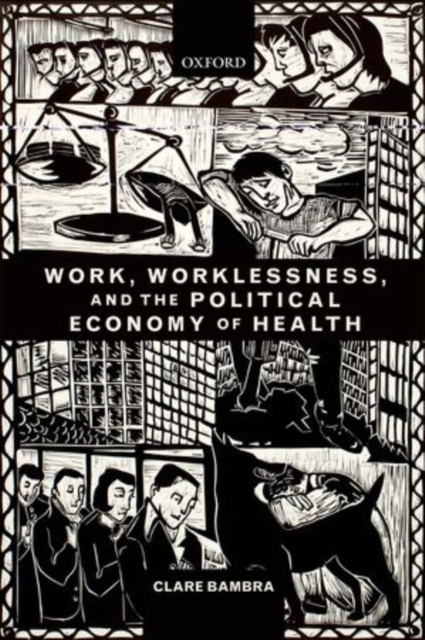Work, Worklessness, and the Political Economy of Health, Paperback / softback Book