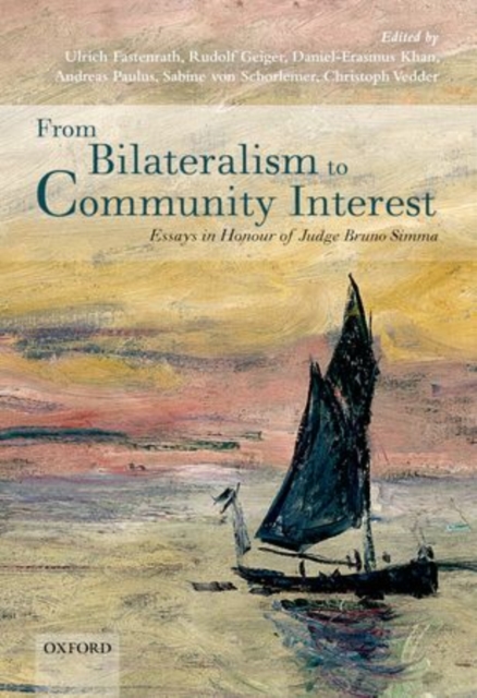From Bilateralism to Community Interest : Essays in Honour of Bruno Simma, Hardback Book