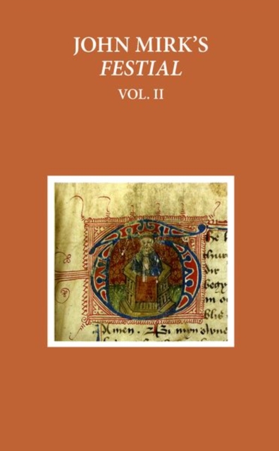 John Mirk's Festial : Edited from British Library MS Cotton Claudius A. II, Volume 2, Hardback Book