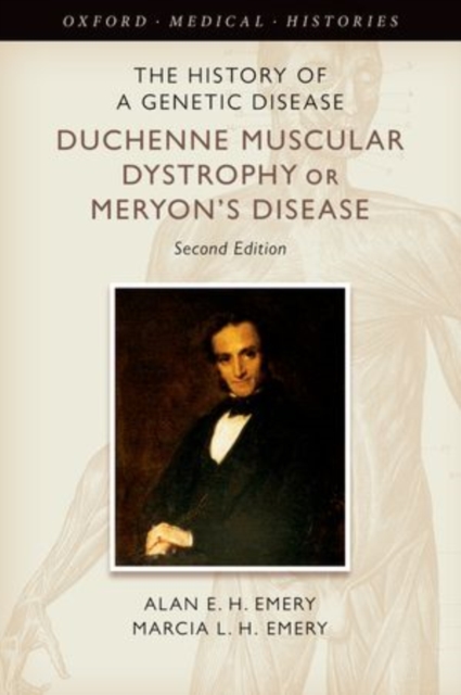 The History of a Genetic Disease : Duchenne Muscular Dystrophy or Meryon's Disease, Hardback Book