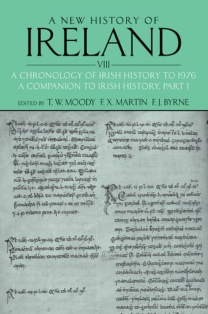 A New History of Ireland, Volume VIII : A Chronology of Irish History to 1976: A Companion to Irish History, Part I, Paperback / softback Book