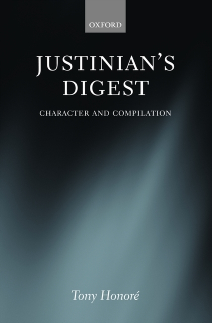 Justinian's Digest : Character and Compilation, Hardback Book