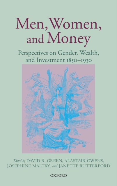 Men, Women, and Money : Perspectives on Gender, Wealth, and Investment 1850-1930, Hardback Book