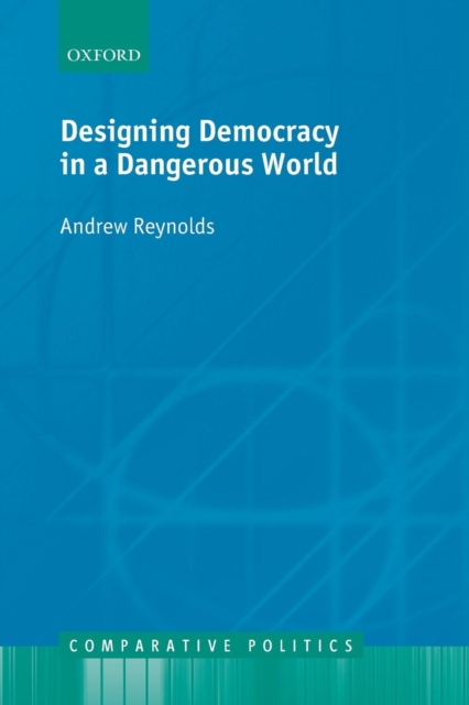Designing Democracy in a Dangerous World, Paperback / softback Book