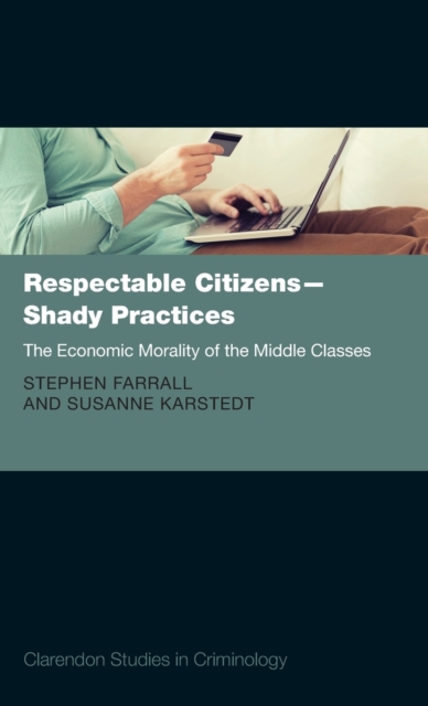 Respectable Citizens - Shady Practices : The Economic Morality of the Middle Classes, Hardback Book