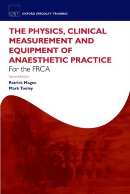 The Physics, Clinical Measurement and Equipment of Anaesthetic Practice for the FRCA, Paperback / softback Book