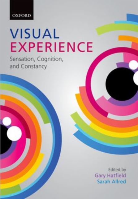 Visual Experience : Sensation, Cognition, and Constancy, Hardback Book