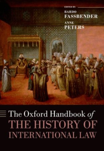 The Oxford Handbook of the History of International Law,  Book