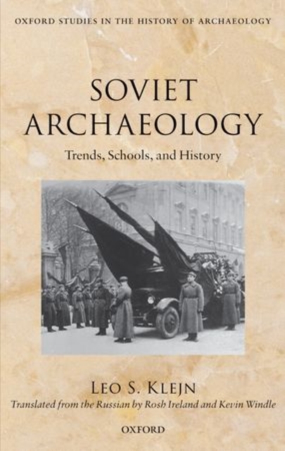 Soviet Archaeology : Trends, Schools, and History, Hardback Book