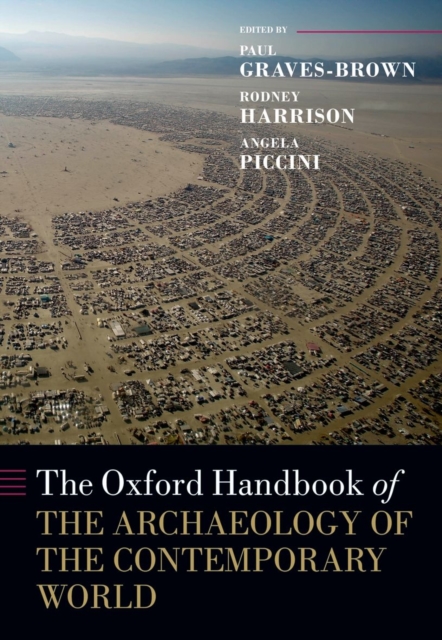 The Oxford Handbook of the Archaeology of the Contemporary World, Hardback Book