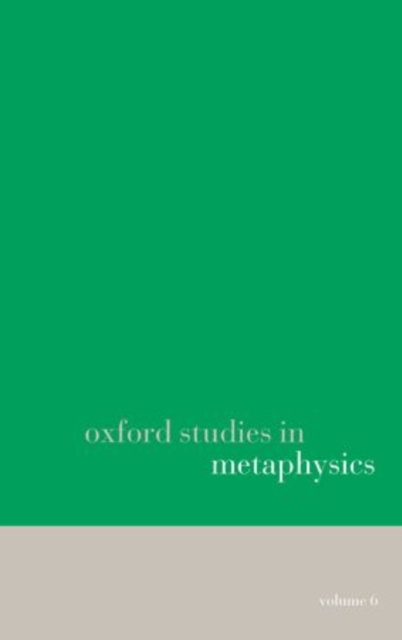 Oxford Studies in Metaphysics volume 6, Paperback / softback Book
